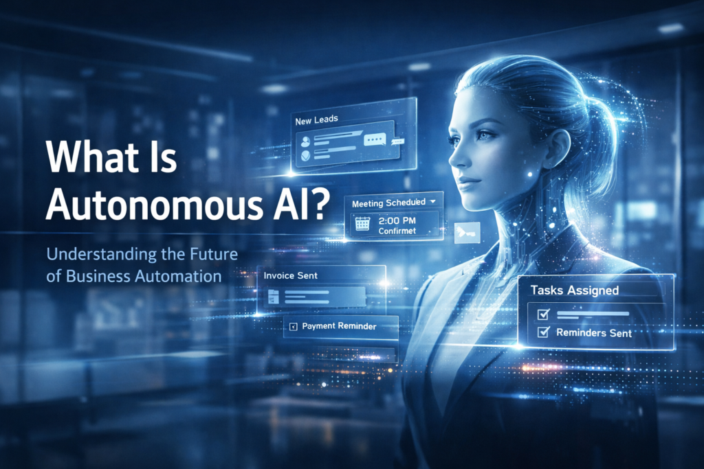 Autonomous AI managing business operations including leads, meetings, tasks and invoices through intelligent automation